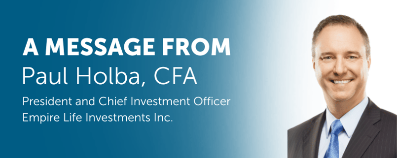 A message from Paul Holba: President and Chief Investment Officer